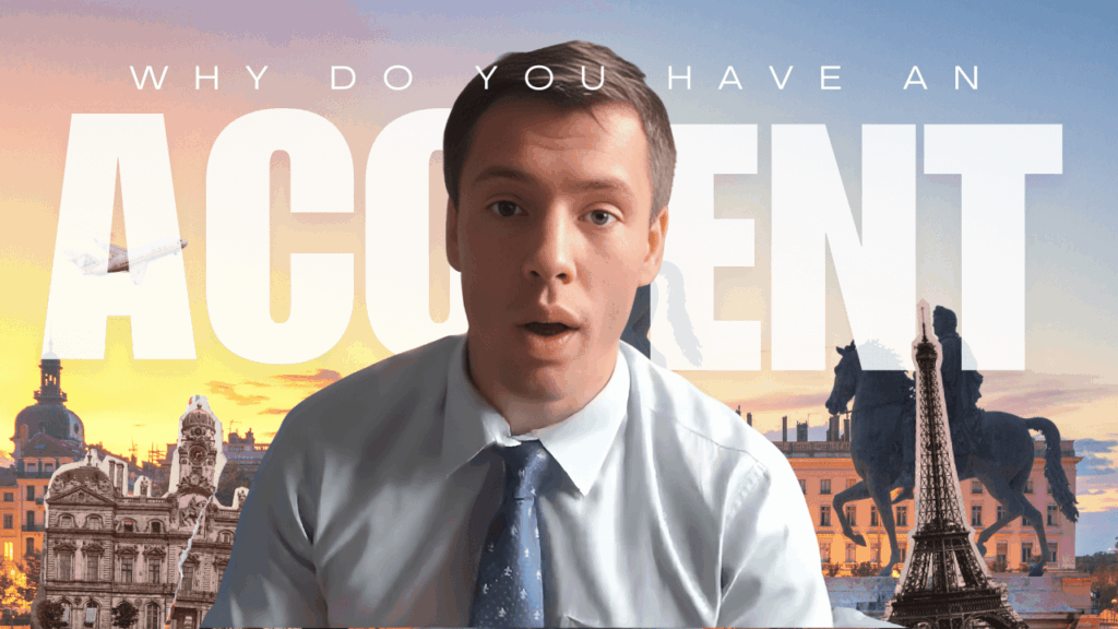 Why Do You Have an Accent When You Speak French ?